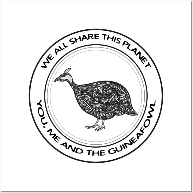 Guineafowl - We All Share This Planet - animal design on white Wall Art by Green Paladin